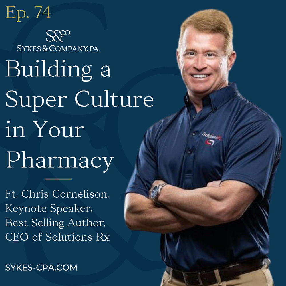 The Bottom Line Pharmacy Podcast: Building a Super Culture in Your Pharmacy With Chris Cornelison
