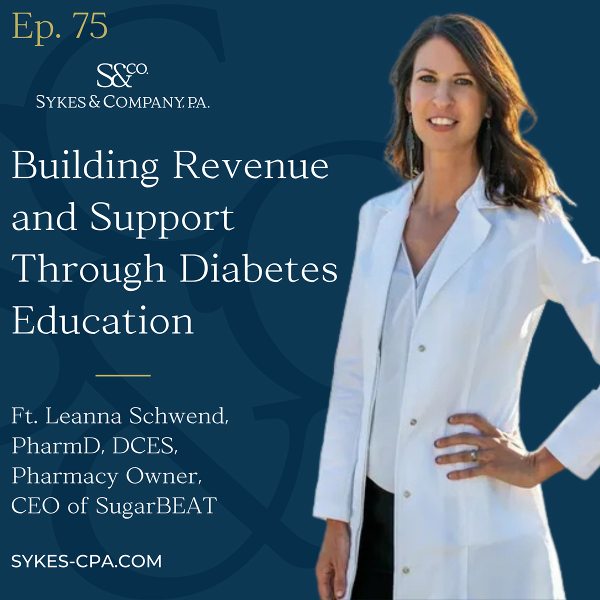 The Bottom Line Pharmacy Podcast: Building Revenue and Support Through Diabetes Education Featuring Leanna Schwend, PharmD, DCES